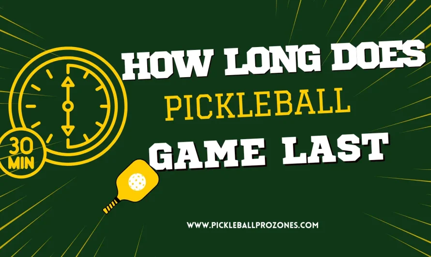 How Long Does a Pickleball Game Last? Complete Guide