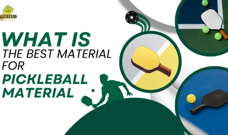 What Is the Best Material for Pickleball Paddles
