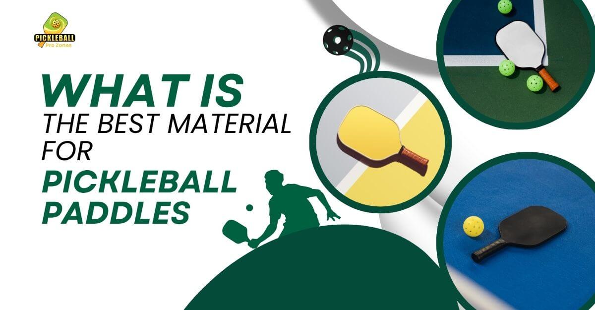 what is the best material for pickleball paddles