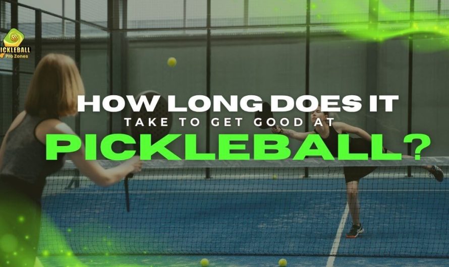 How Long Does It Take to Get Good at Pickleball?