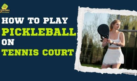 How to Play Pickleball on a Tennis Court