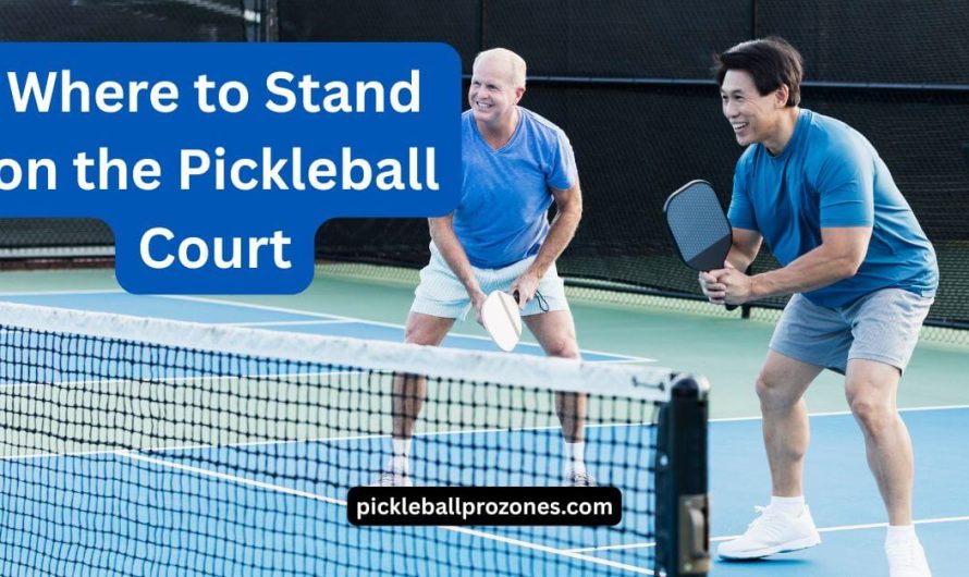 Where to Stand On The Pickleball Court Most Get It Wrong